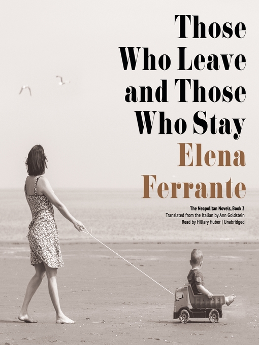 Title details for Those Who Leave and Those Who Stay by Elena Ferrante - Wait list